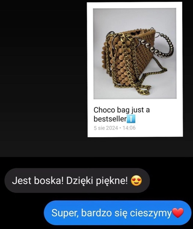 Rozmowa o Choco Bag. Klientka: Jest boska! Dzięki piękne! Josko: Super, bardzo się cieszymy