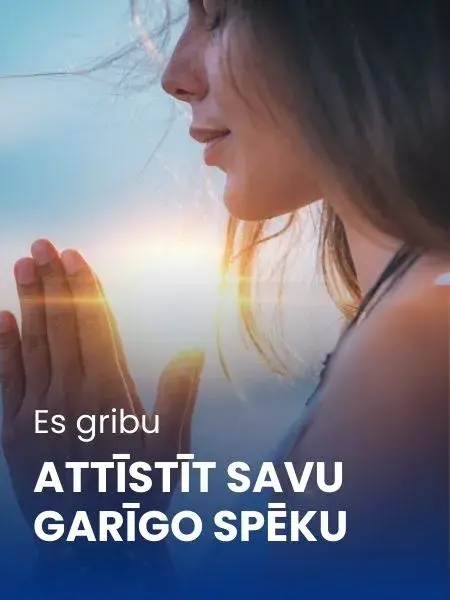 Garīgā izaugsme, iekšējais spēks un apzinātības attīstīšana