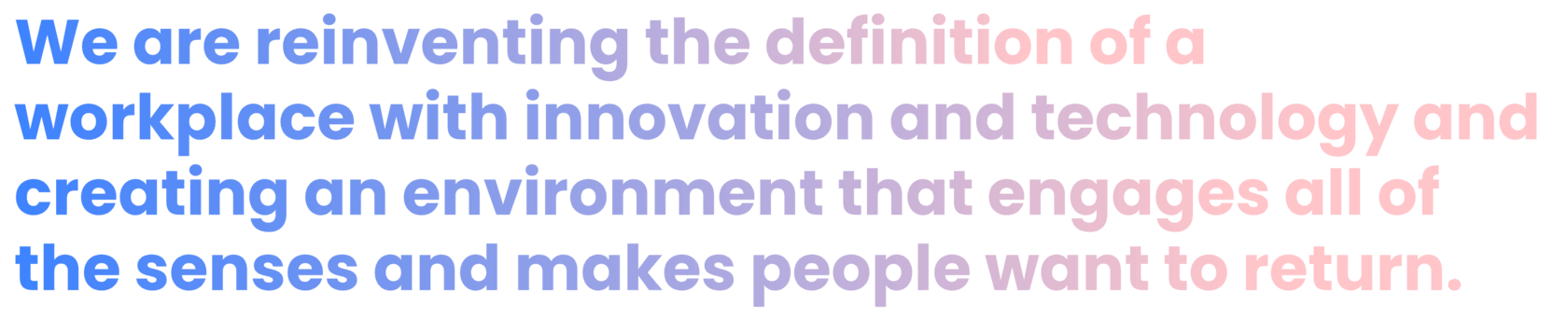 We are reinventing the definition of a workplace with innovation and technology and creating an environment that engages all of the senses and makes people want to return Ken Mallon Studio, Director, T3 Savills