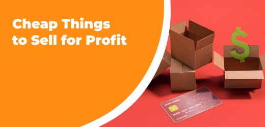15 Cheap Things to Sell for High Prices: Best Ideas for 2025