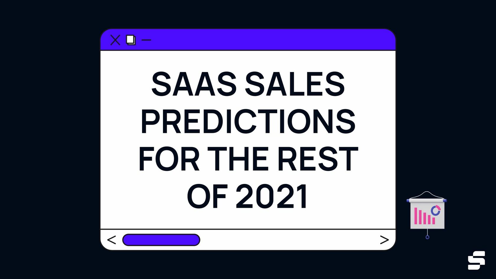 SaaS Sales Predictions for the Rest of 2021 - SalesPipe