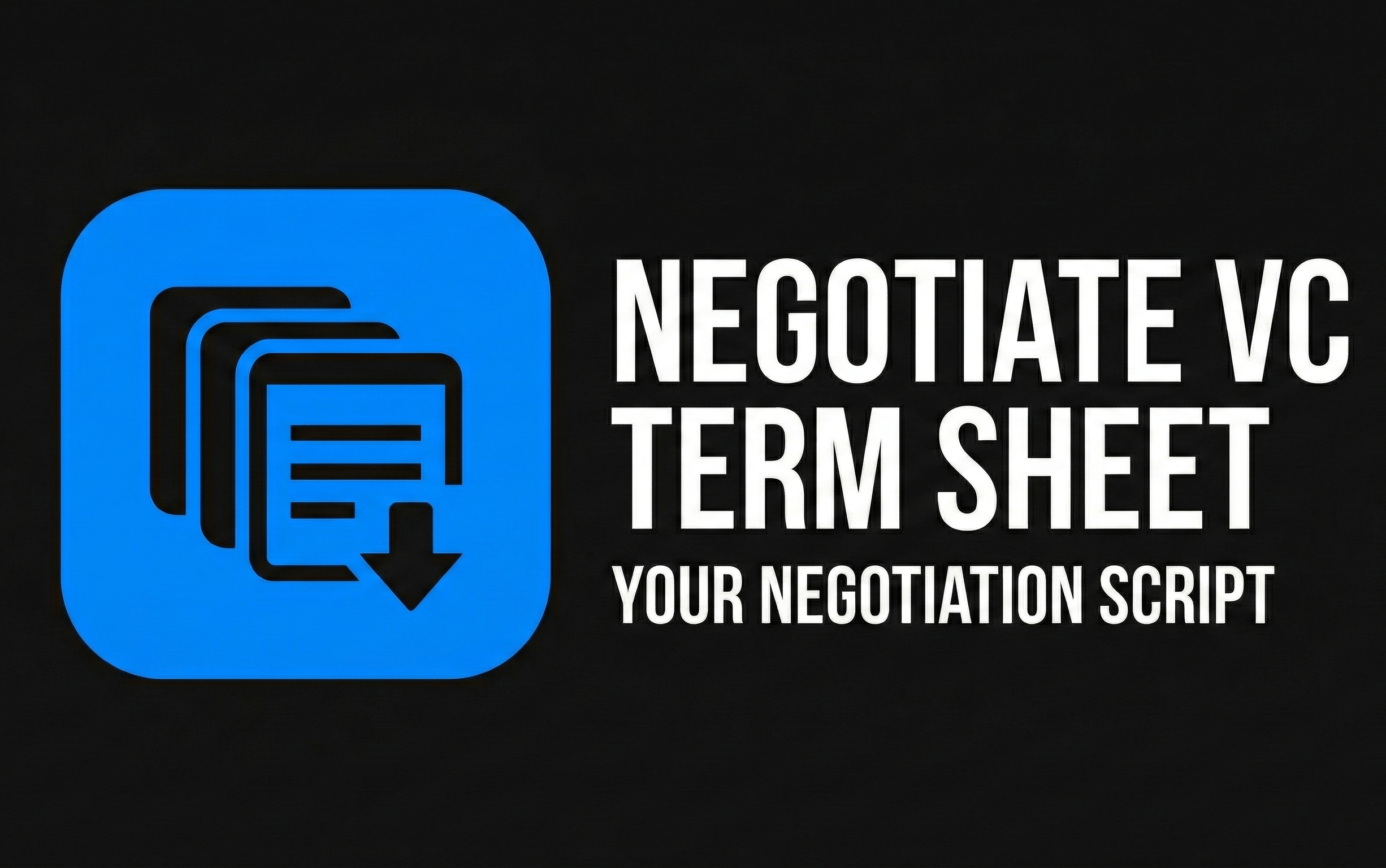 Negotiate VC Term Sheet Your Negotiation Script