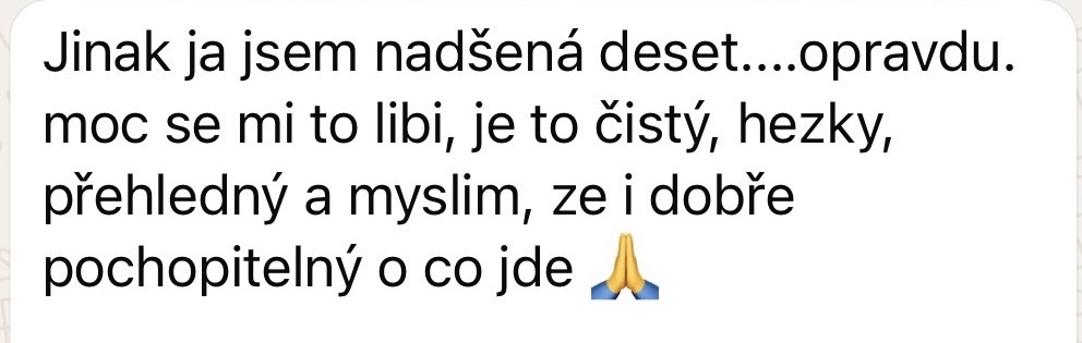 Zpráva: jsem nadšená, je to čistý, hezky přehledný a dobře pochopitelný