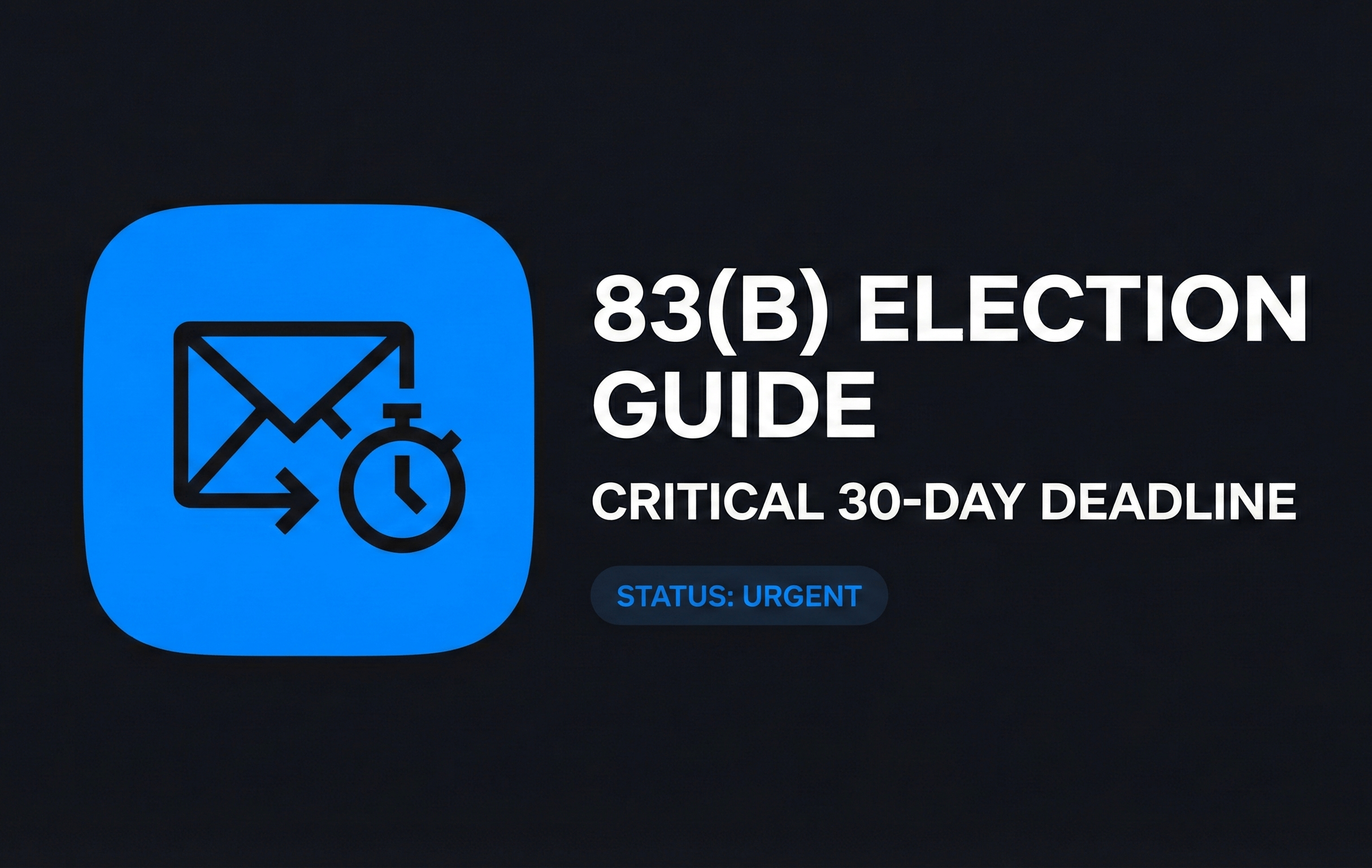 83(b) Election Guide Critical 30-day Deadline