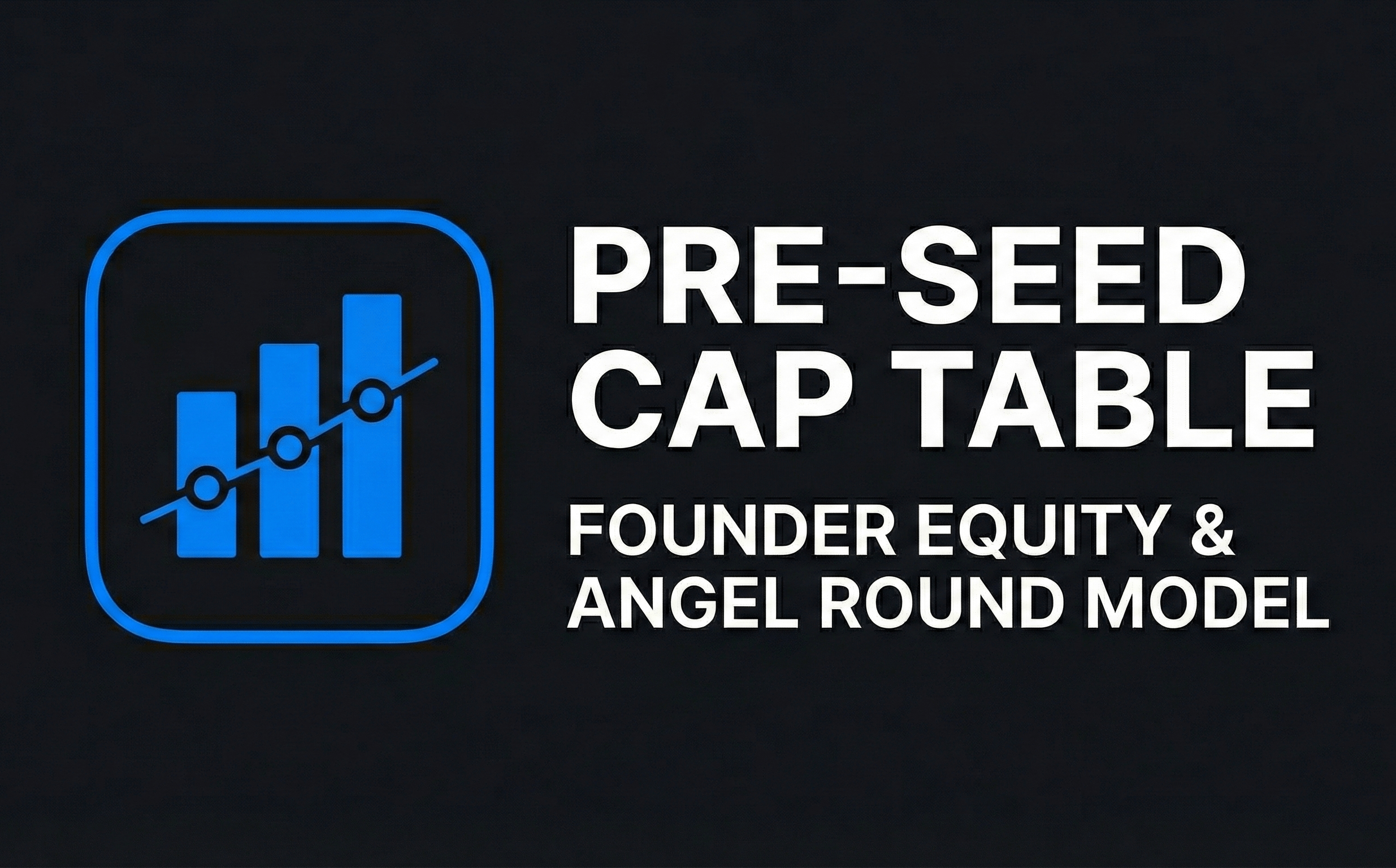 Pre-Seed Cap Table Founder Equity &amp; Angel Round Model