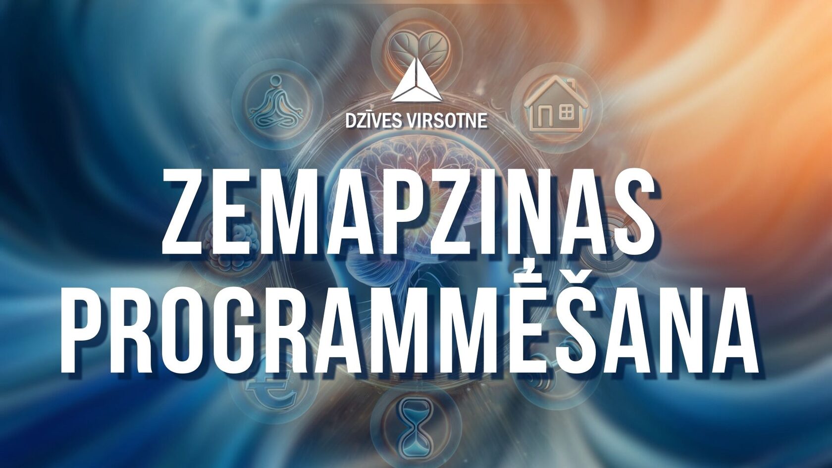 Prāta pārvaldīšana, domāšanas maiņa un apzināta dzīves vadīšana