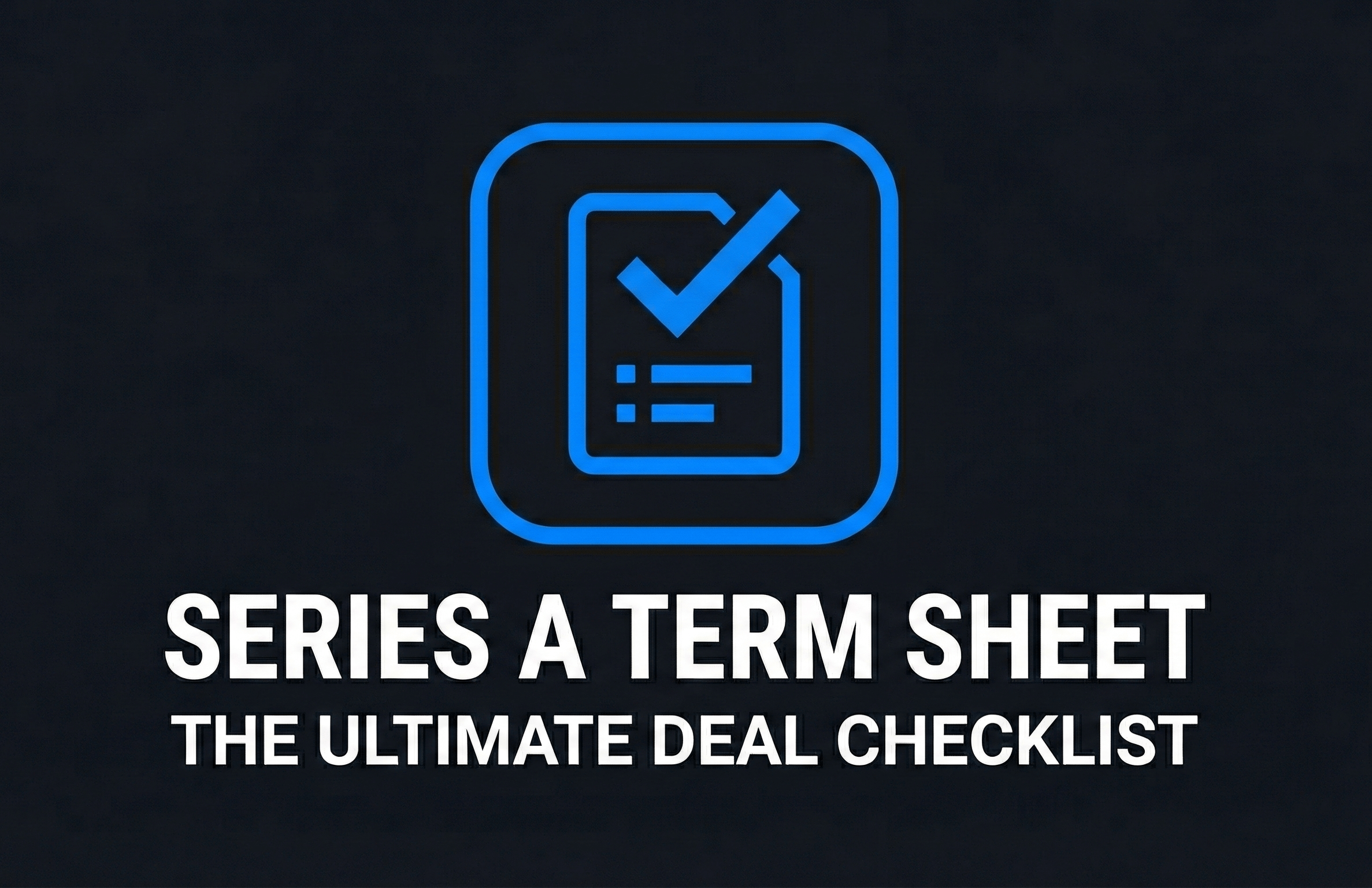 Series A Term Sheet The Ultimate Deal Checklist