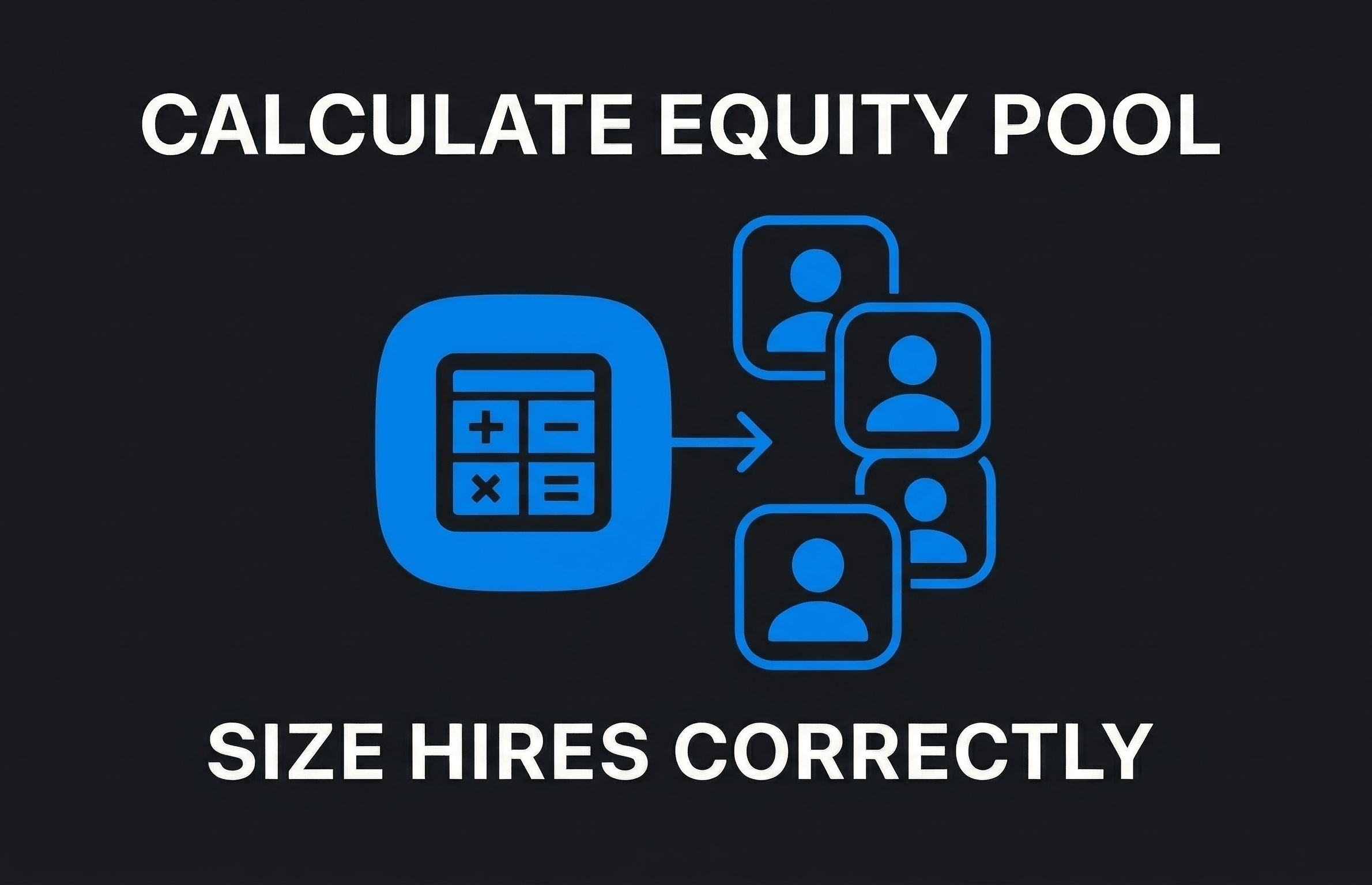 Calculate Equity Pool Size Hires Correctly