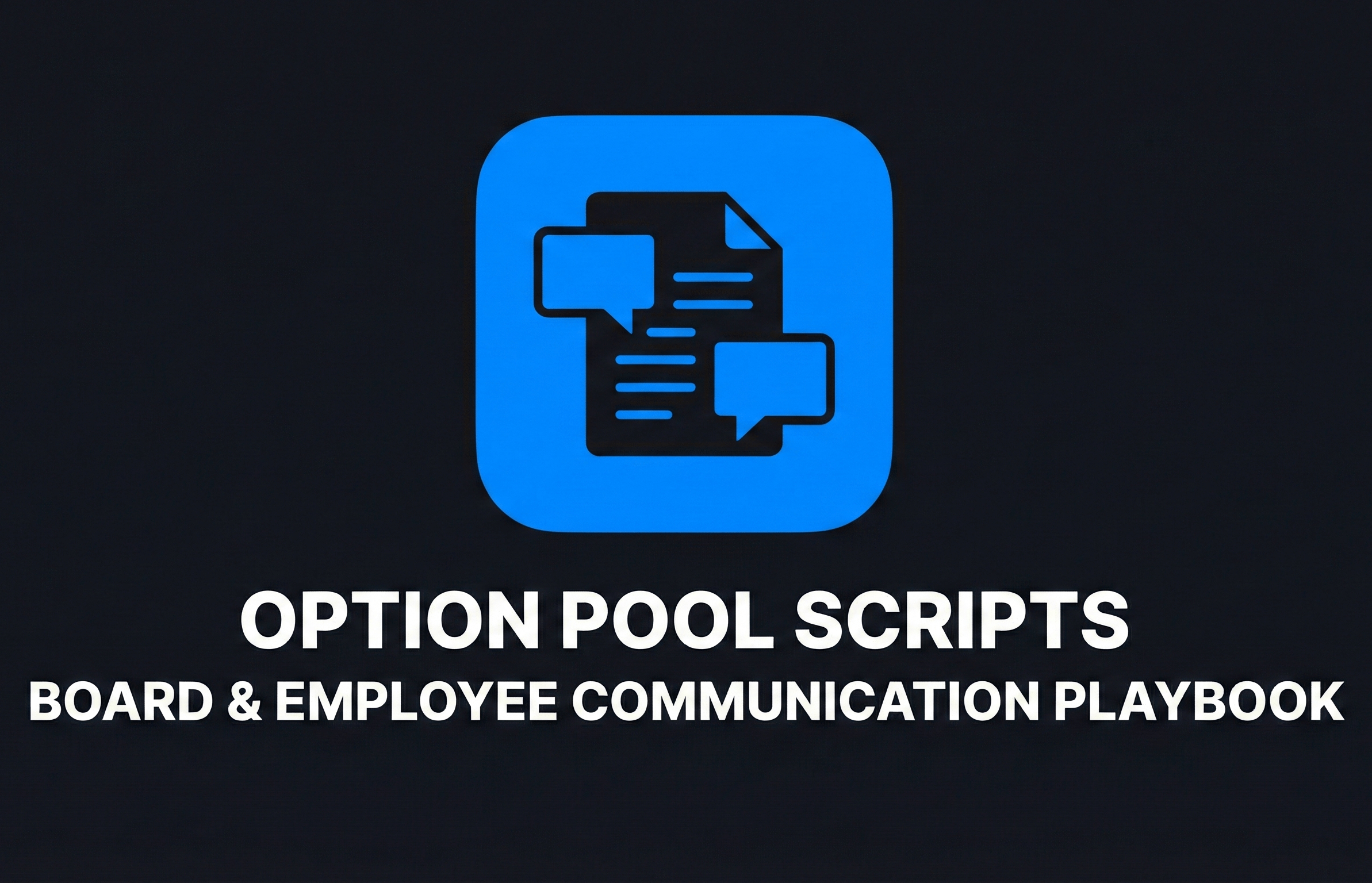 Option Pool Scripts Board &amp; Employee Communication Playbook