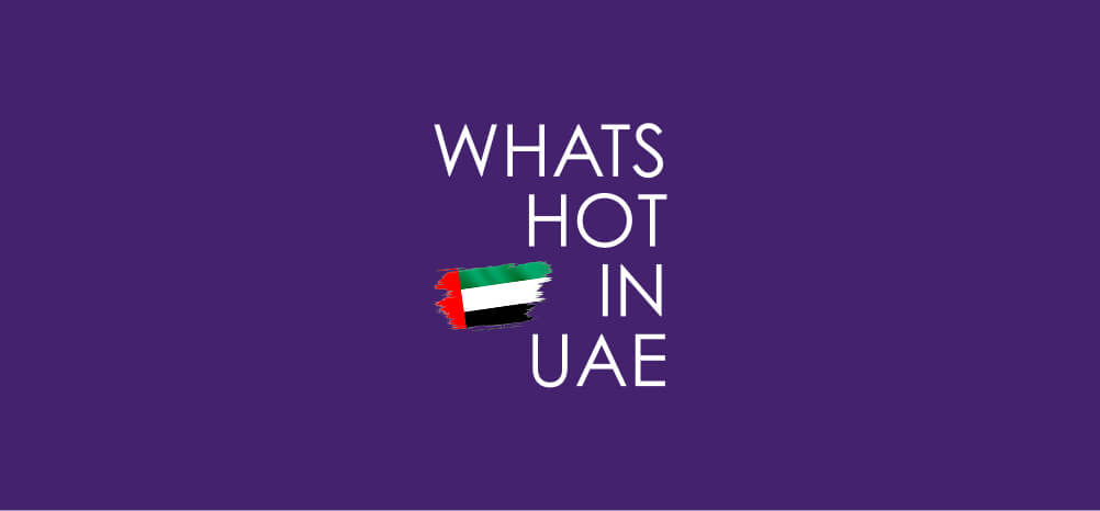 Whats Hot In UAE