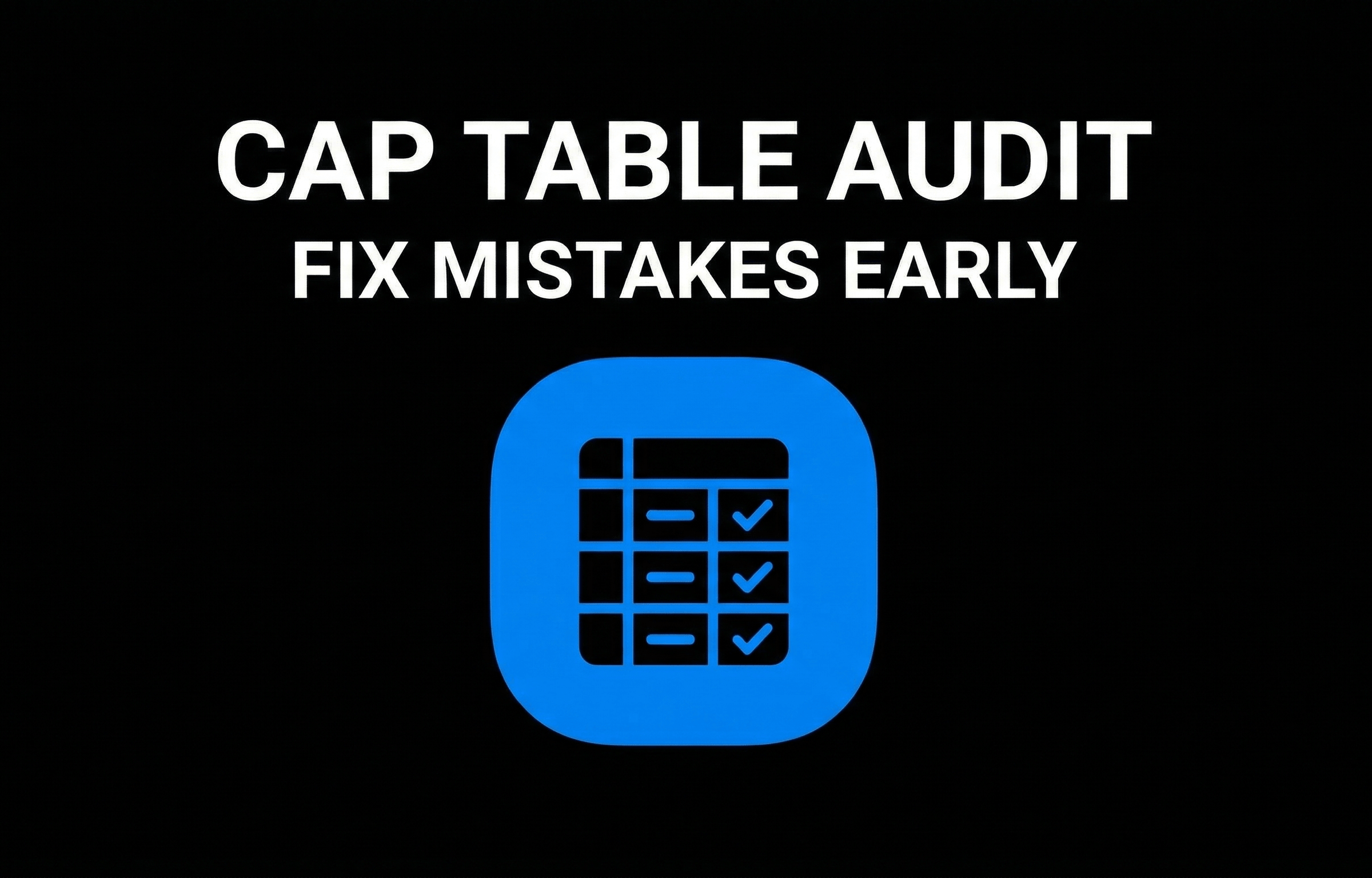 Cap Table Audit Fix Mistakes Early
