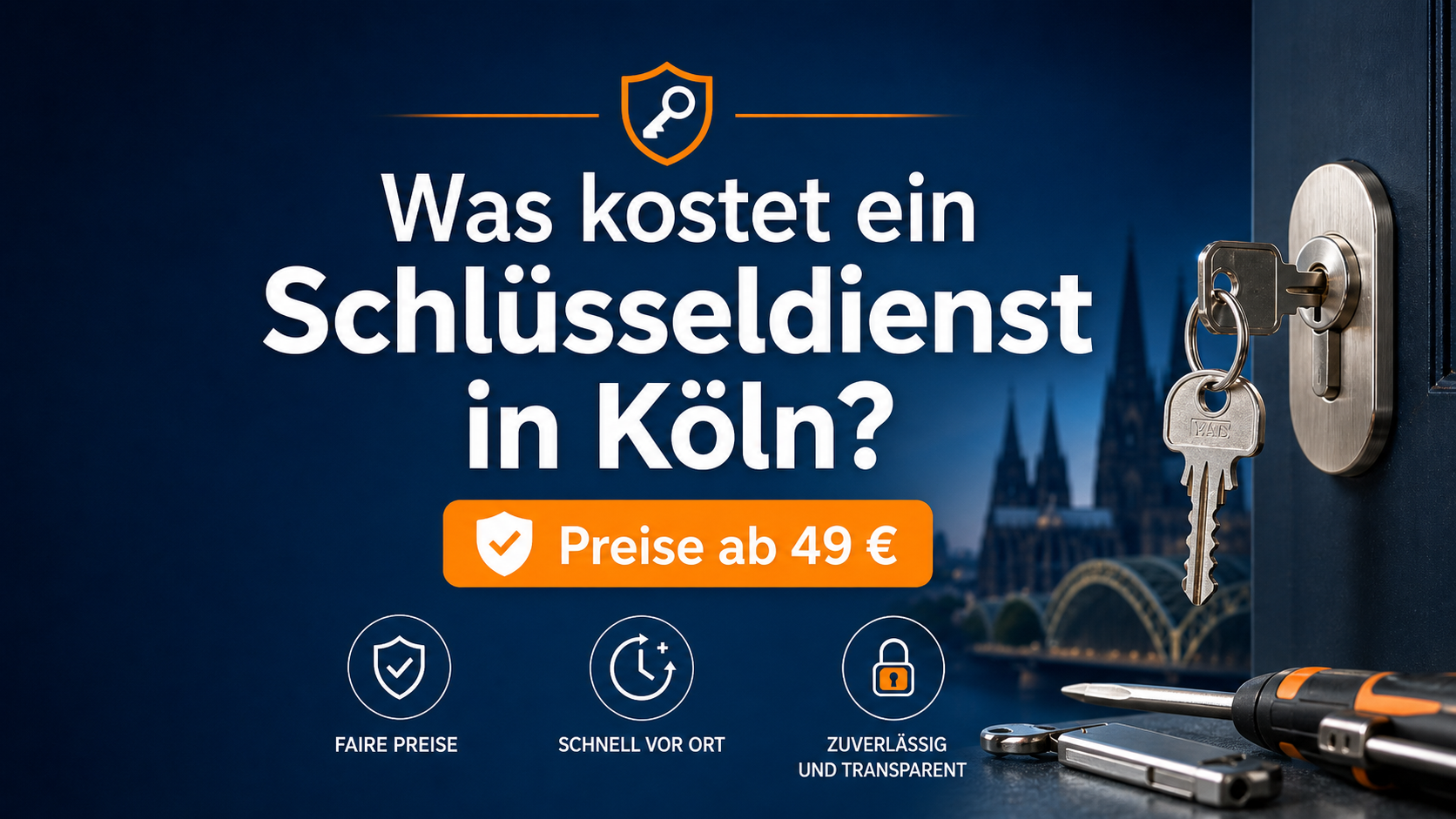 Was kostet ein Schlüsseldienst in Köln? Türöffnung 49 Euro plus 20 Euro Anfahrt, Gesamtpreis ab 69 Euro