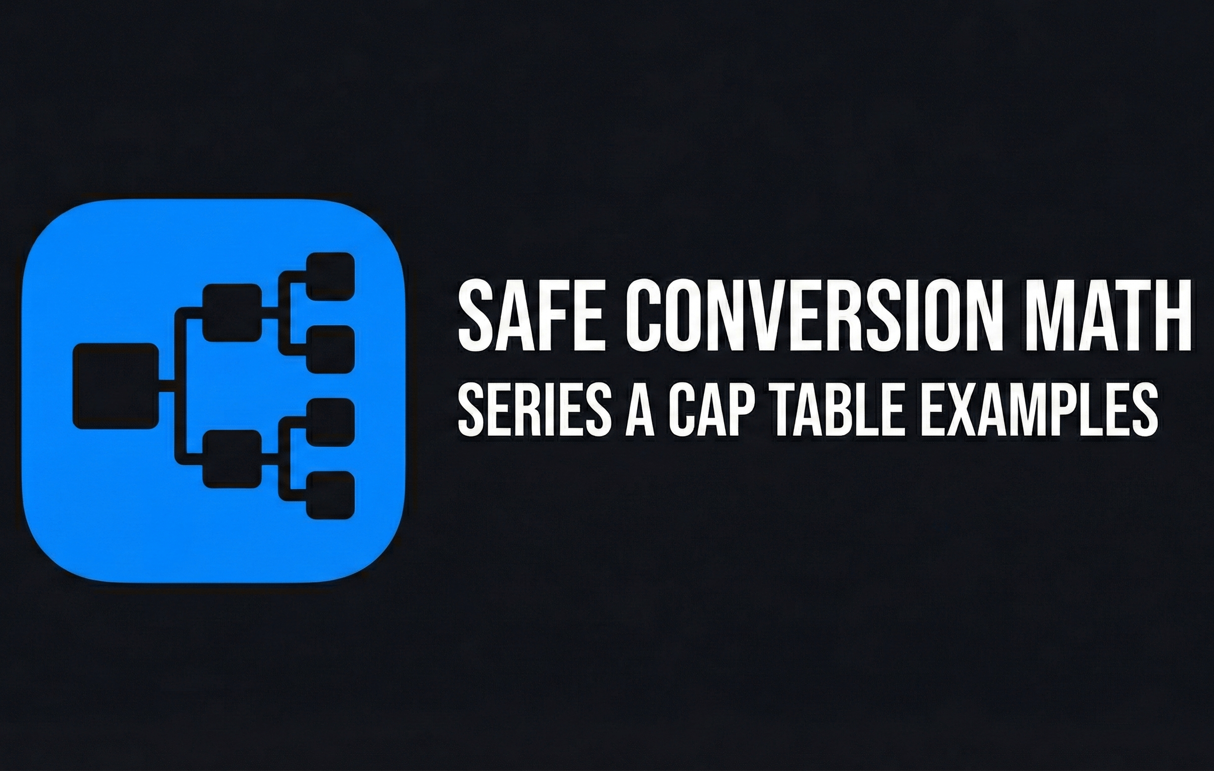 Safe Conversion Math Series A Cap Table Examples