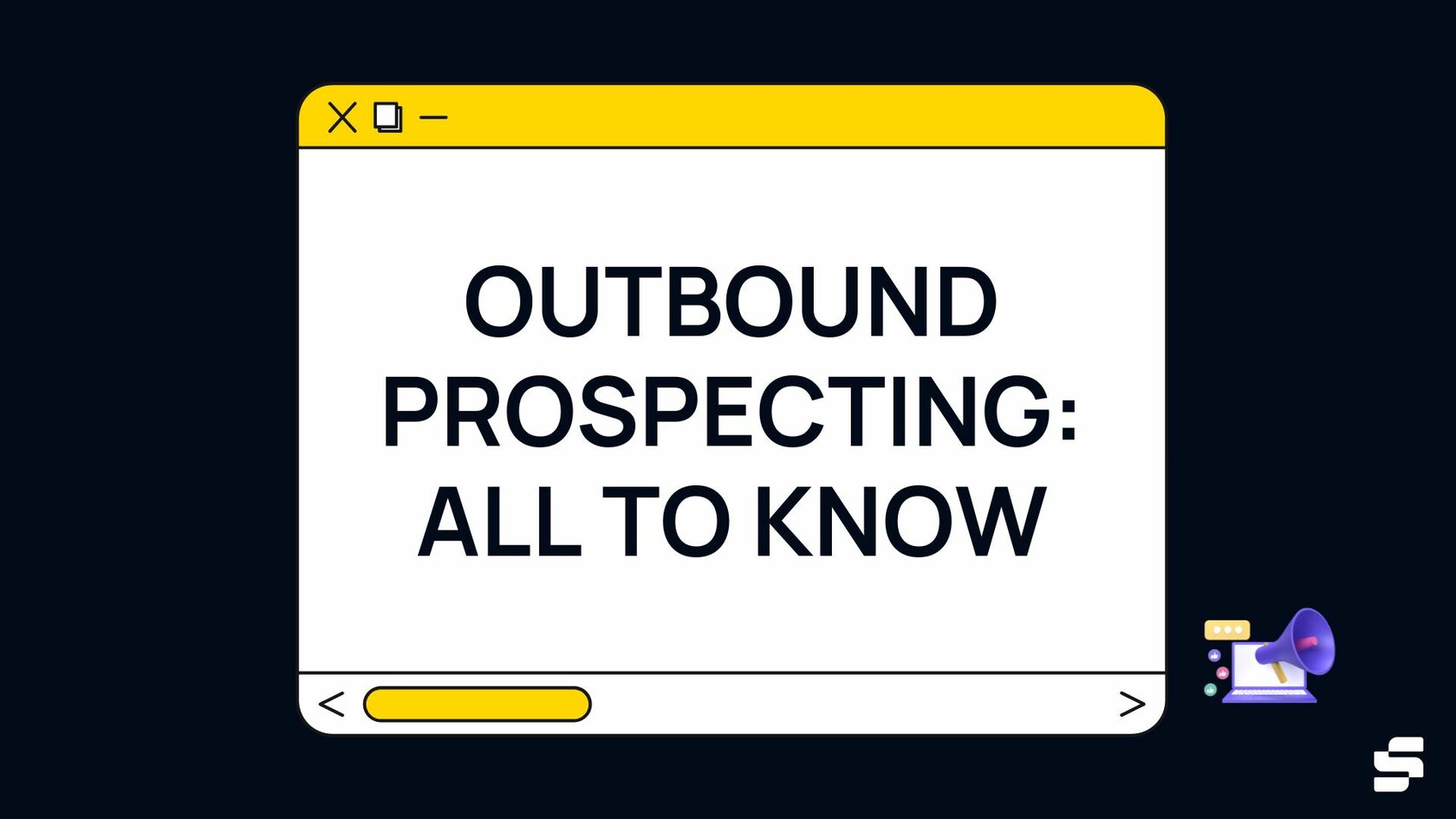 Outbound Prospecting: All To Know