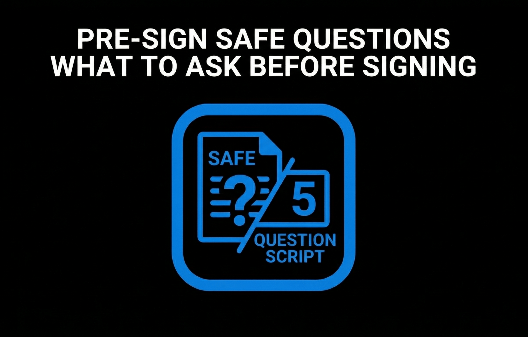 Pre-Sign SAFE Questions What to Ask Before Signing
