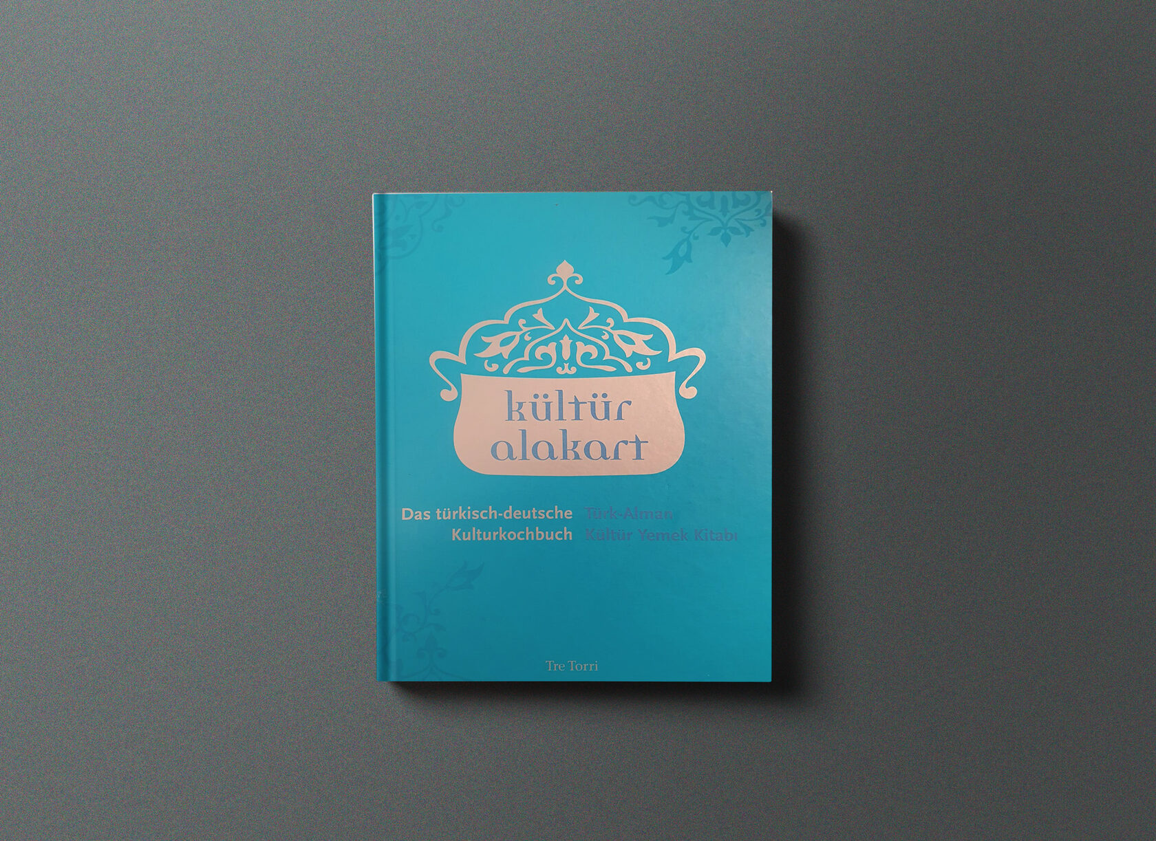 Kültür alakart – Türkisch-deutsches Kulturkochbuch