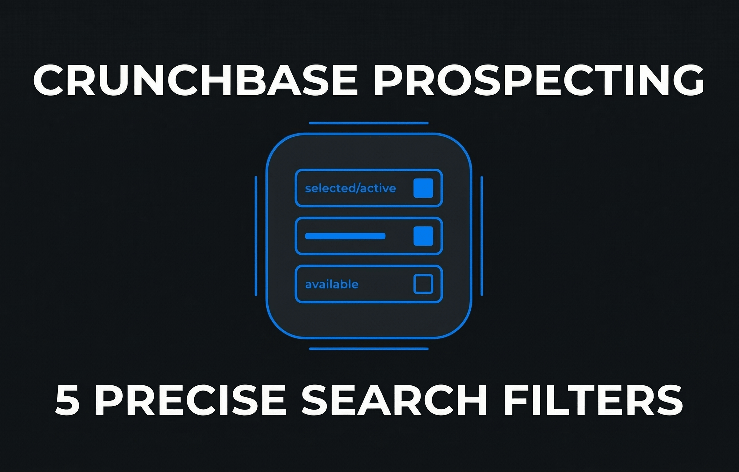 Crunchbase Prospecting 5 Precise Search Filters