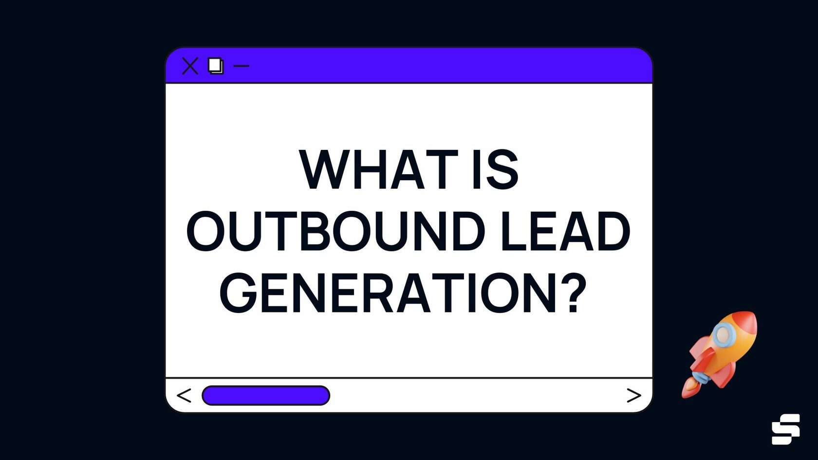 What is Outbound Lead Generation? Definition, Process & Strategies