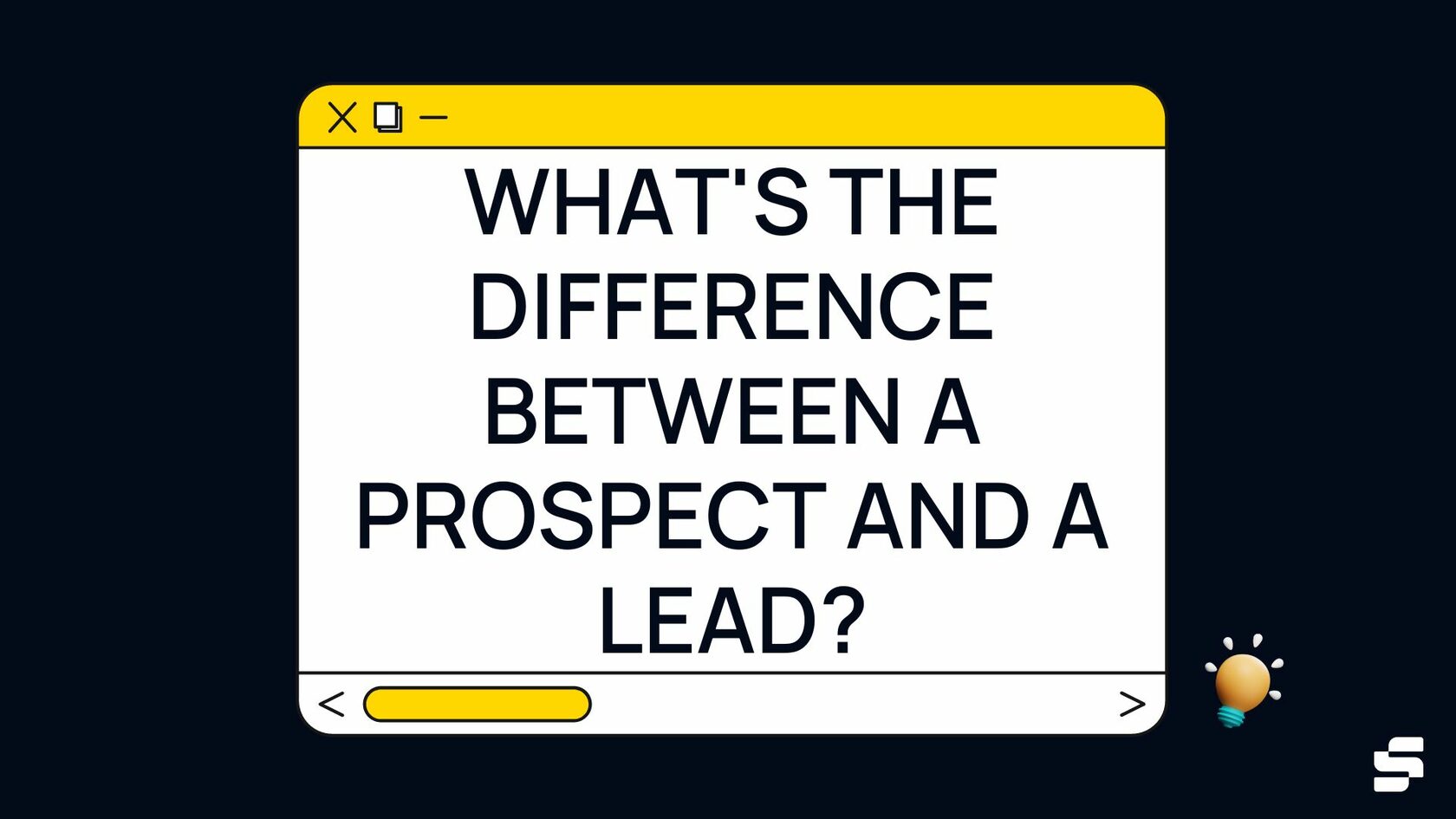 What’s the Difference Between a Prospect and a Lead?