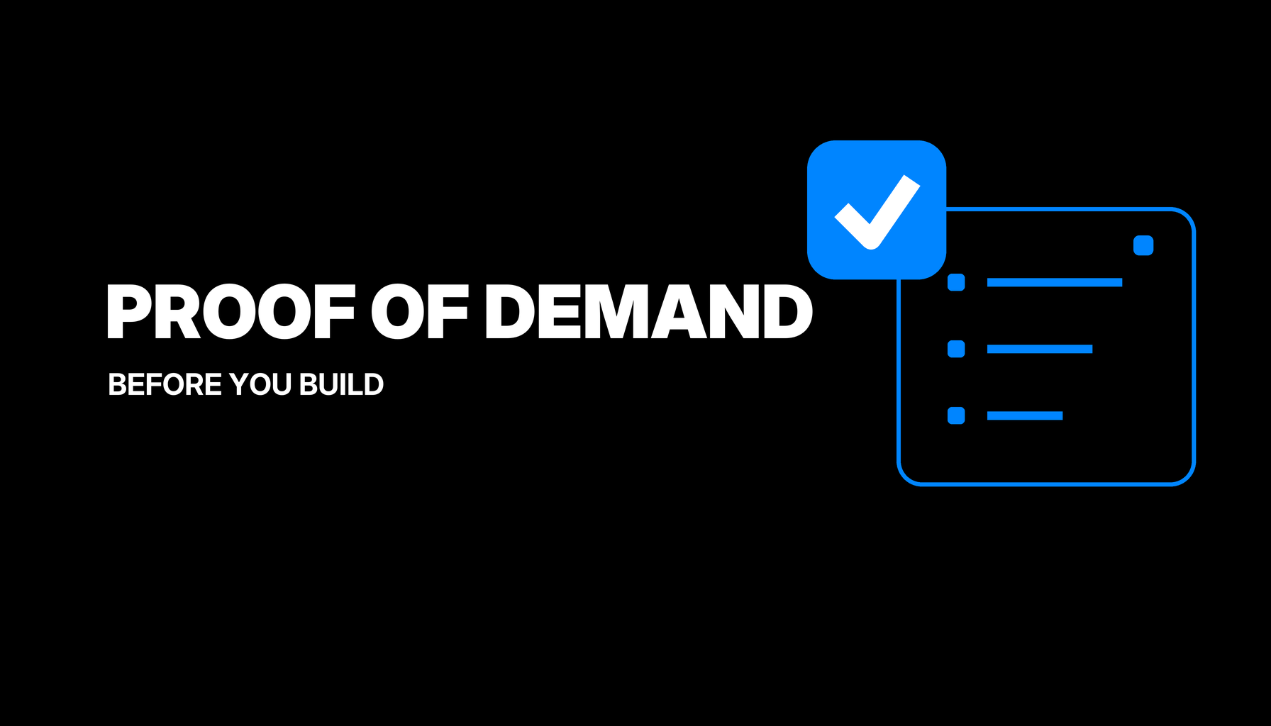 Proof of Demand Before You Build