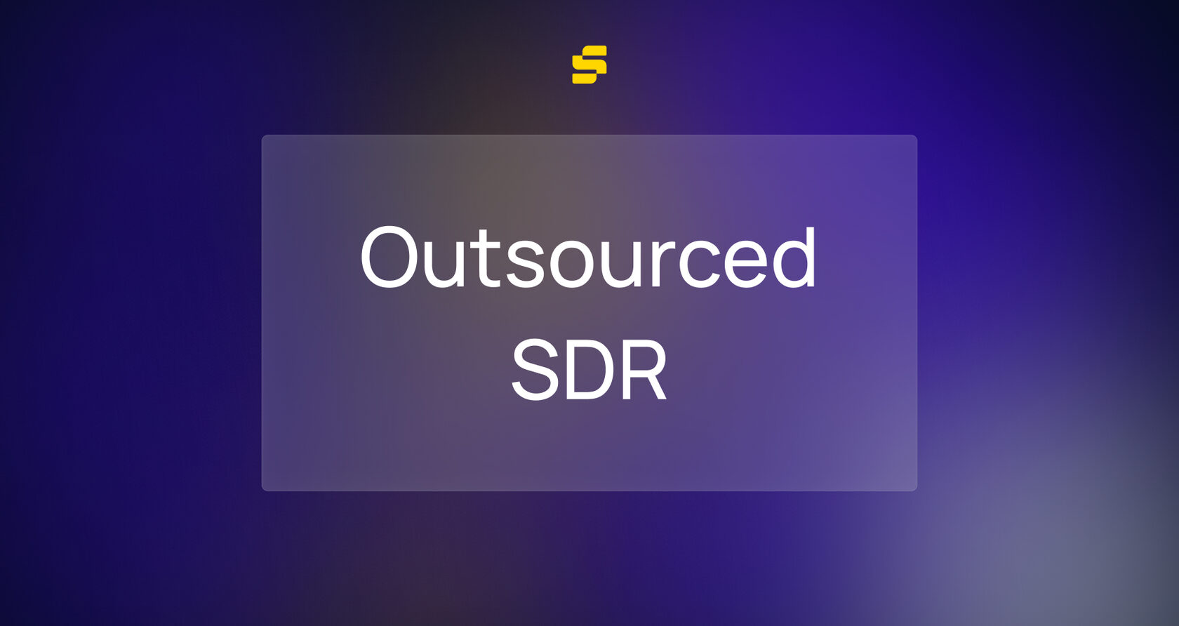 What is an Outsourced SDR?