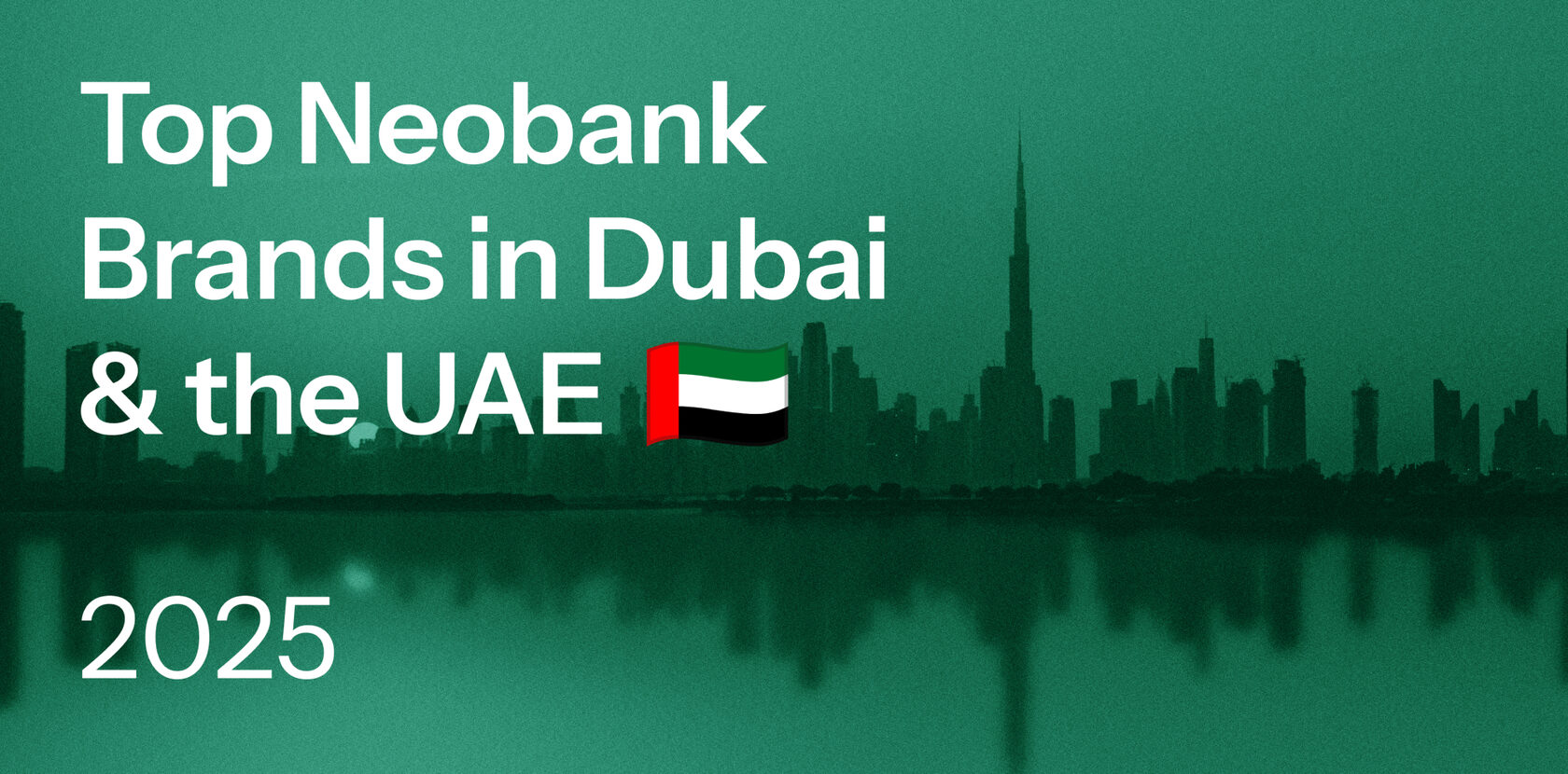 Top Neobank Brands in Dubai & the UAE in 2025