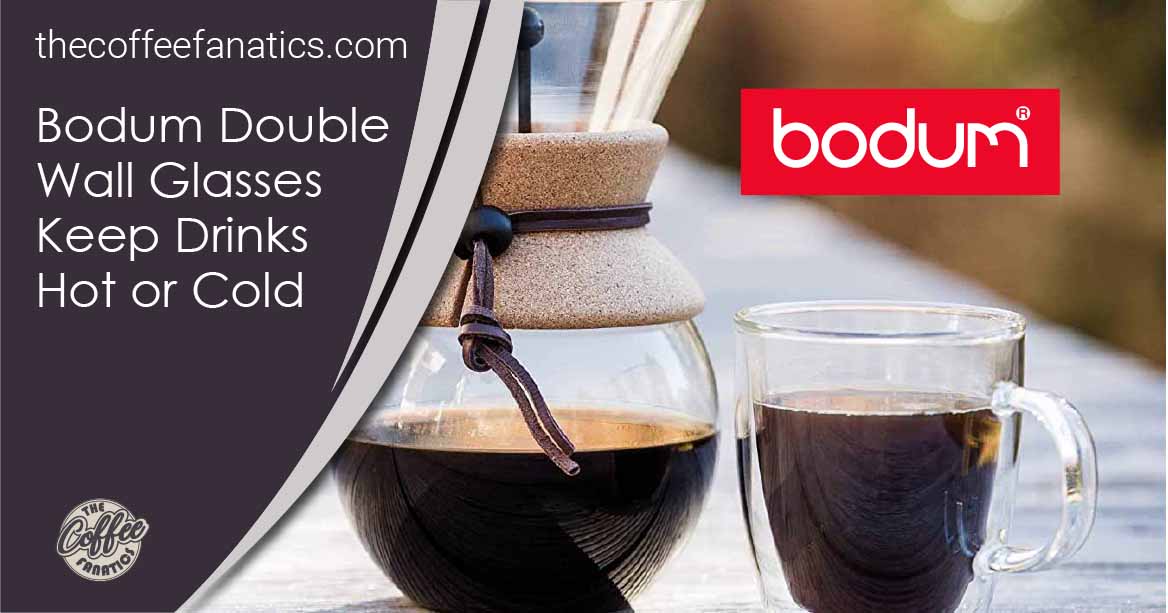 Bodum Double Wall Glasses Keep Drinks Hot or Cold