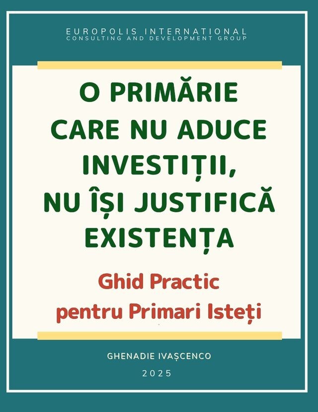 O primărie care nu aduce investiții nu își justifică existența. Ghid practic pentru primari isteți