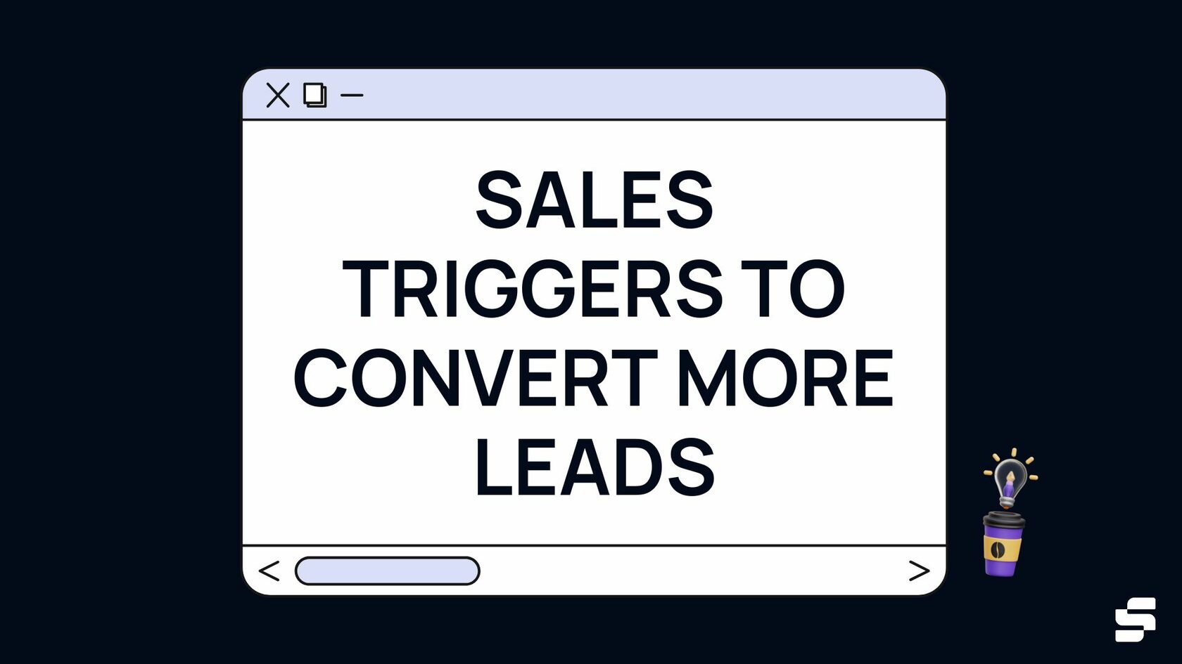 10 Sales Triggers to Convert More Leads