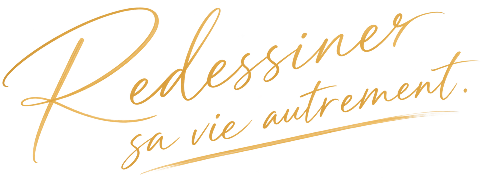 Каллиграфический слоган Redessiner sa vie autrement