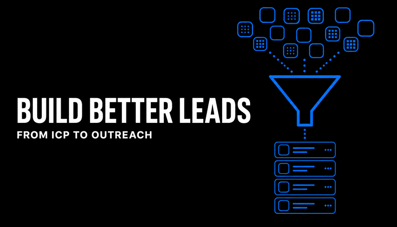Build Better Leads from ICP to Outreach