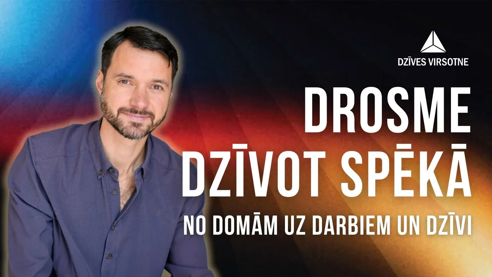 Iekšējā spēka attīstīšana, drosme dzīvot apzināti un personīgā izaugsme