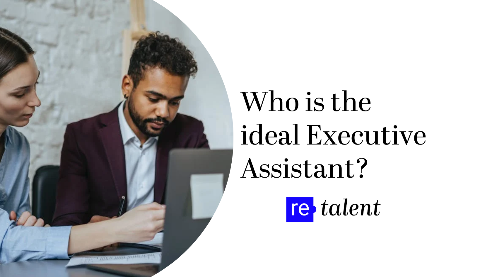 Who is the ideal Executive Assistant? - Retalent