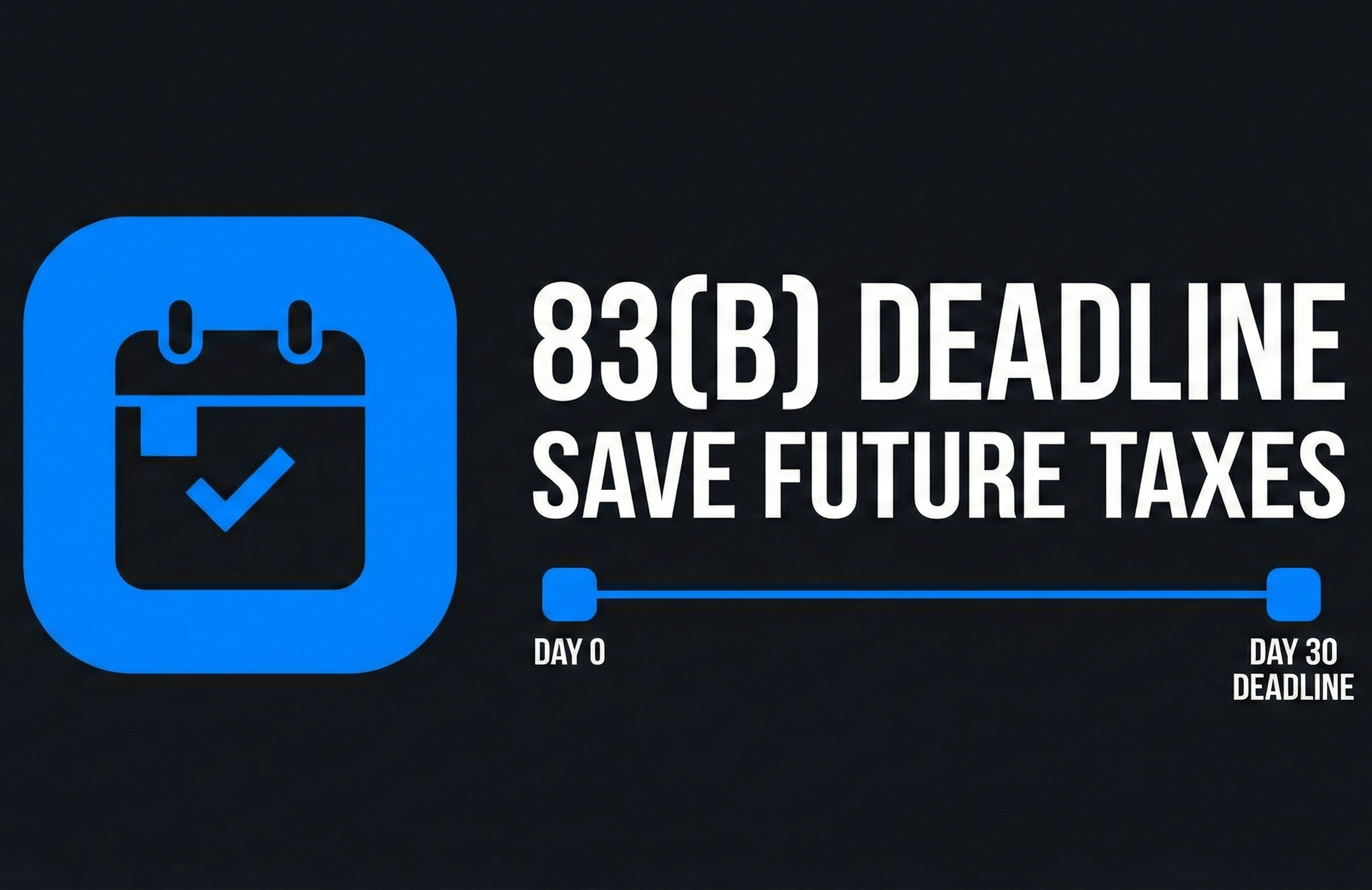 83(b) Deadline Save Future Taxes