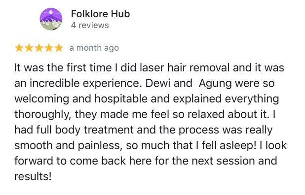 Google review by Folklore Hub, 5 stars: first laser hair removal, Dewi and Agung were welcoming and explained everything, full body treatment was smooth and painless.