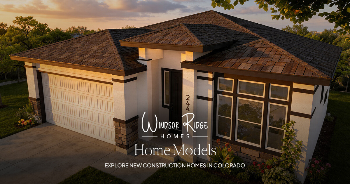 New Home Models in Colorado | Windsor Ridge Homes