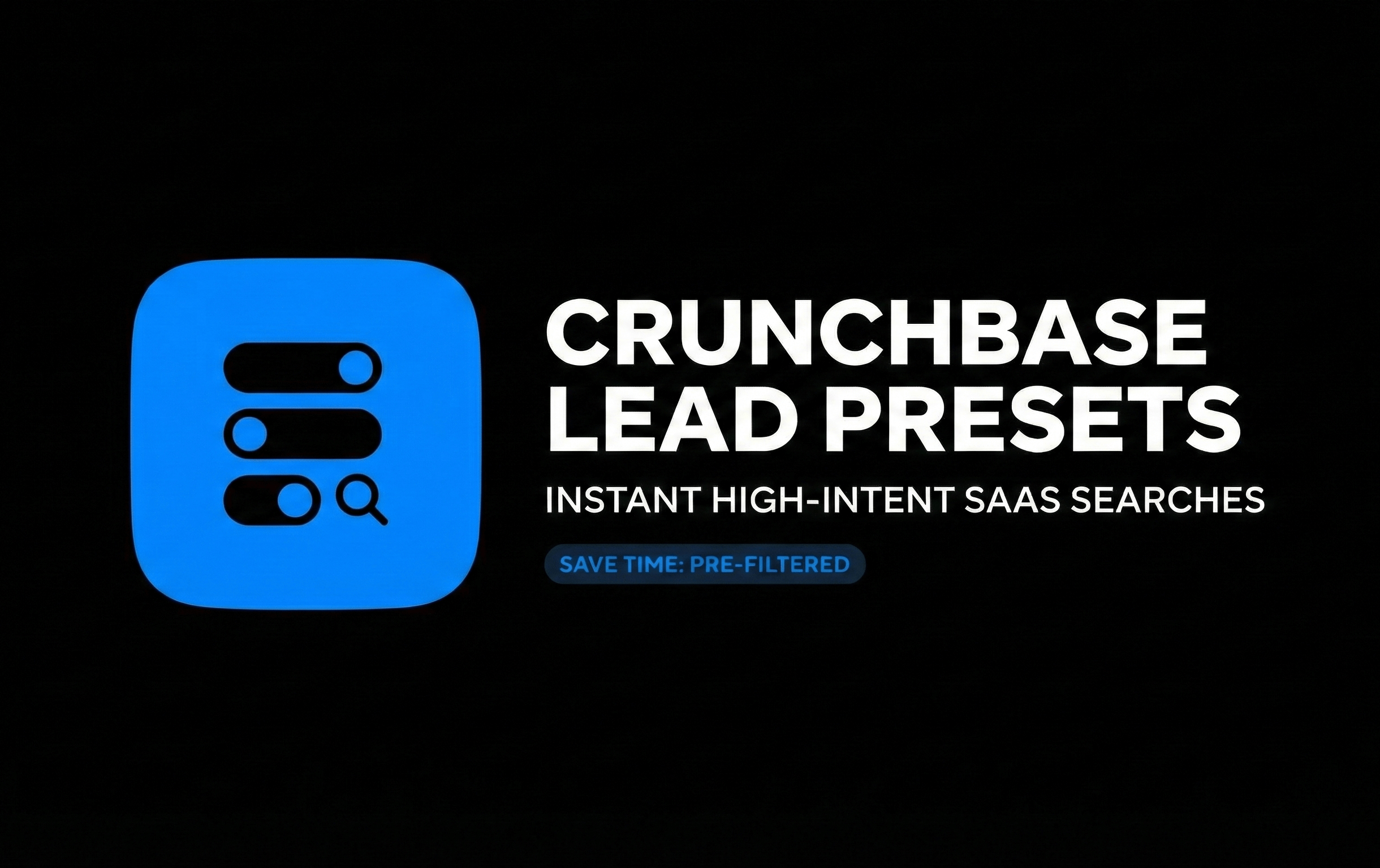 Crunchbase LEad Presets Instant High-Intent SaaS Searches