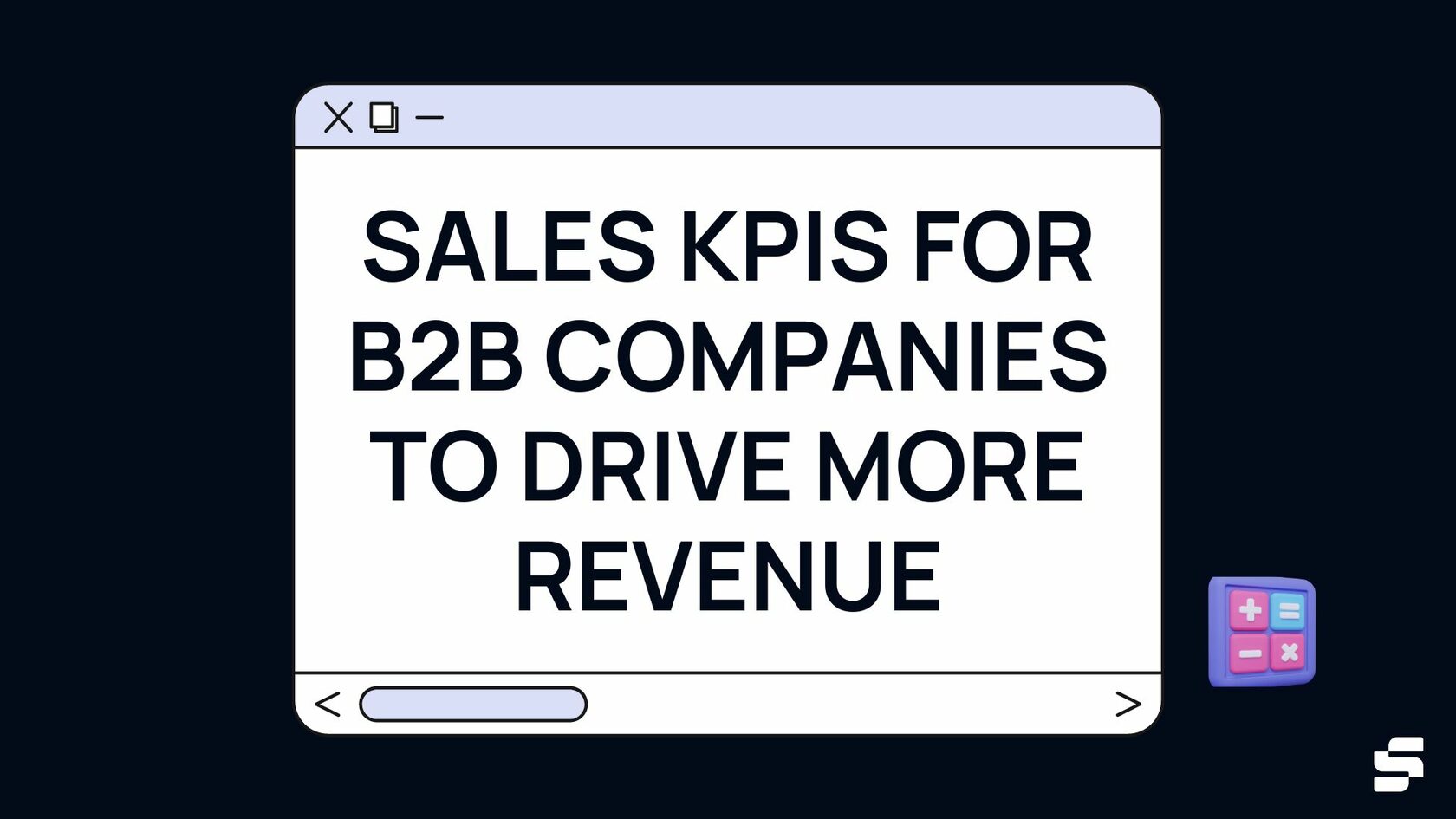 Sales KPIs for B2B Companies to Drive More Revenue