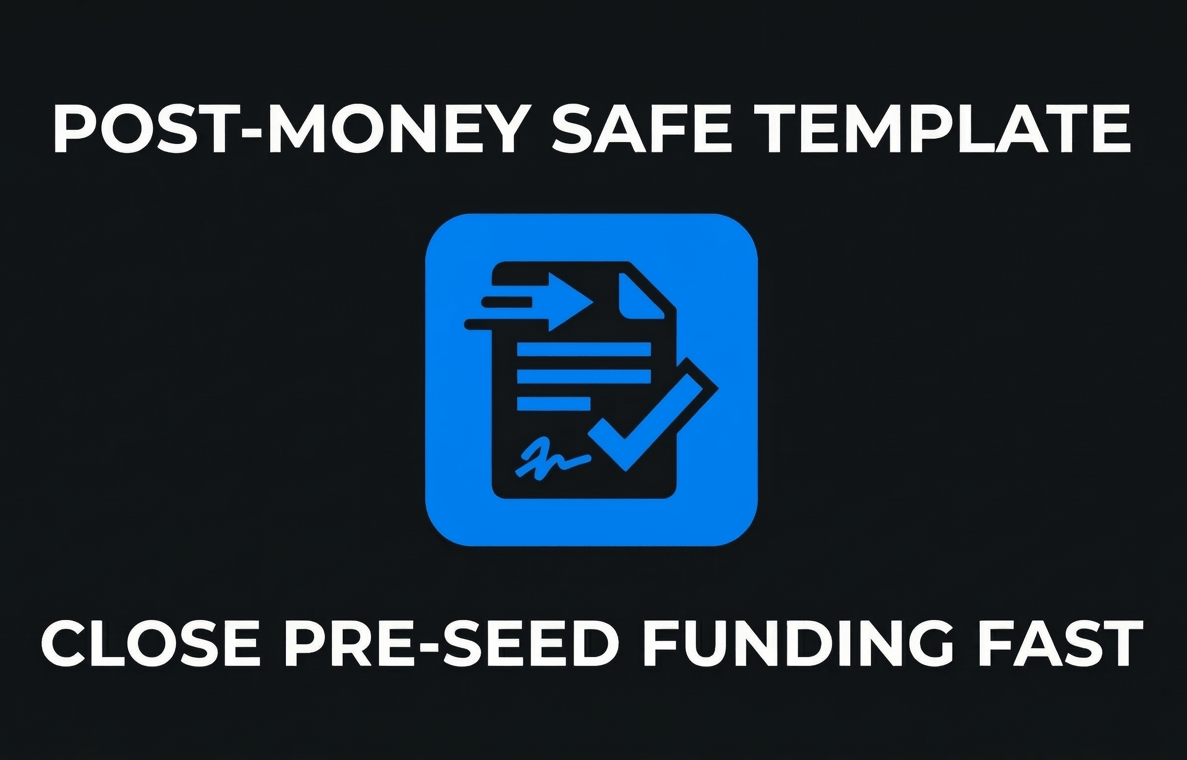 Post-Money Safe Template Close Pre-Seed Funding Fast