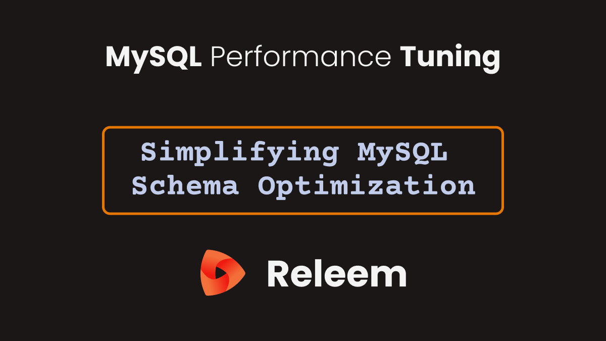 Releem: Simplifying MySQL Schema Optimization