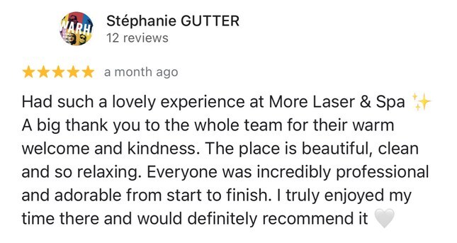 Google review by Stéphanie, 5 stars: a lovely experience, a warm welcome from the whole team, a beautiful and clean place. Would definitely recommend.