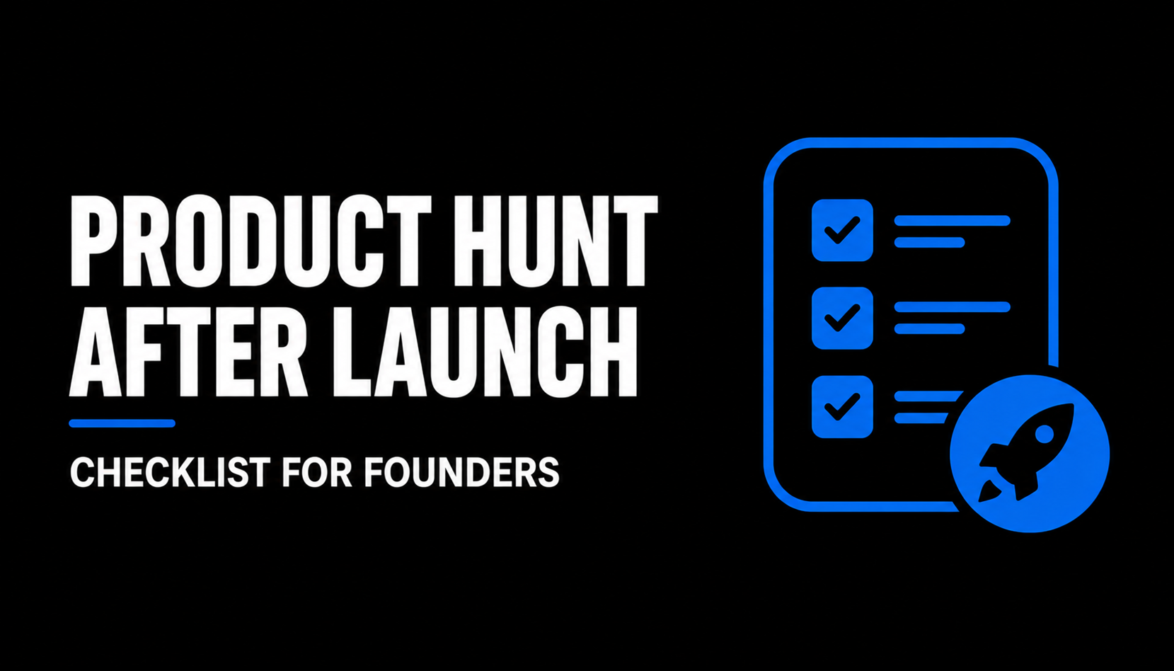 Product Hunt After Launch Checklist for Founders