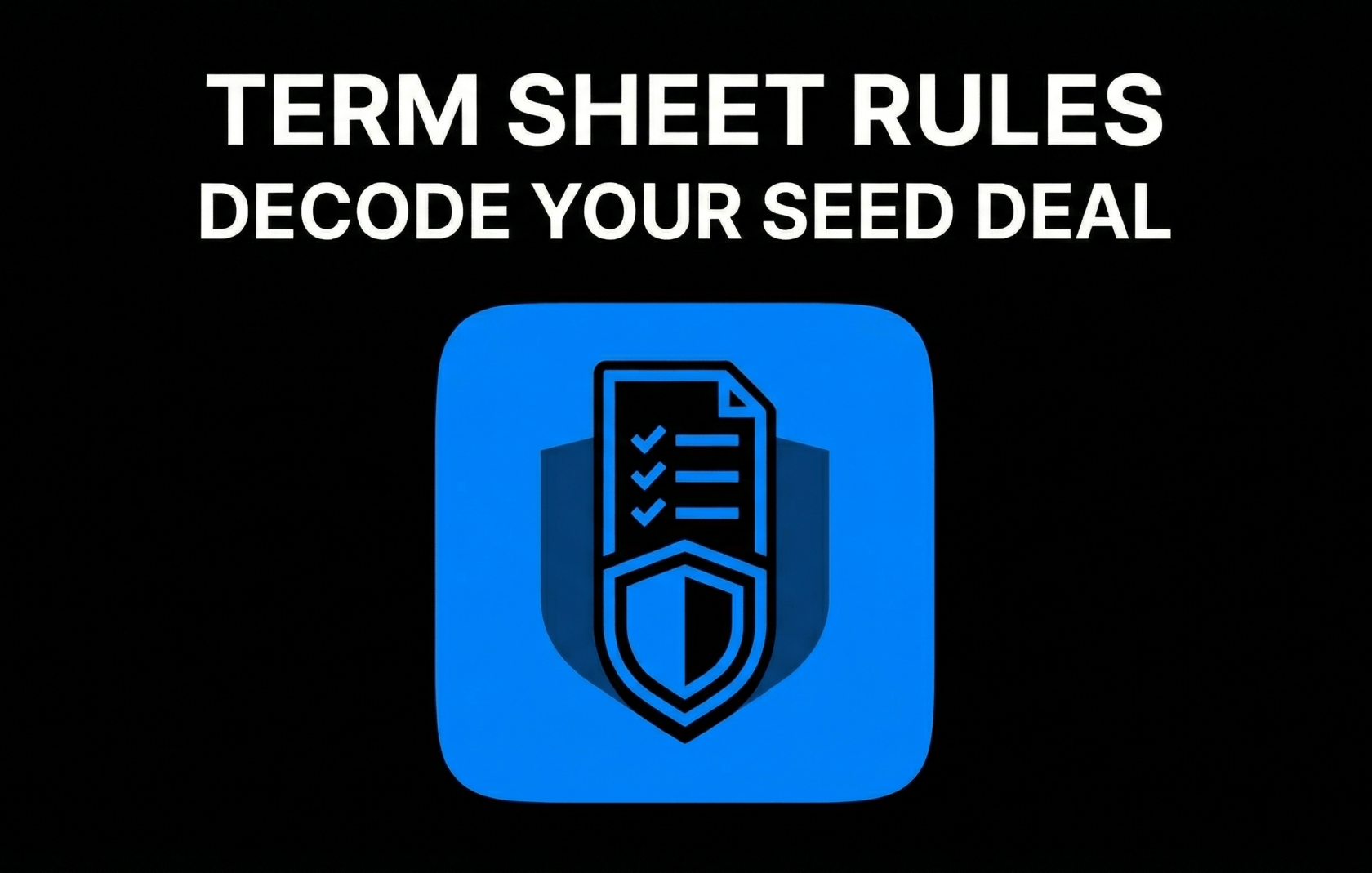 Term Sheet Rules Decode Your Seed Deal