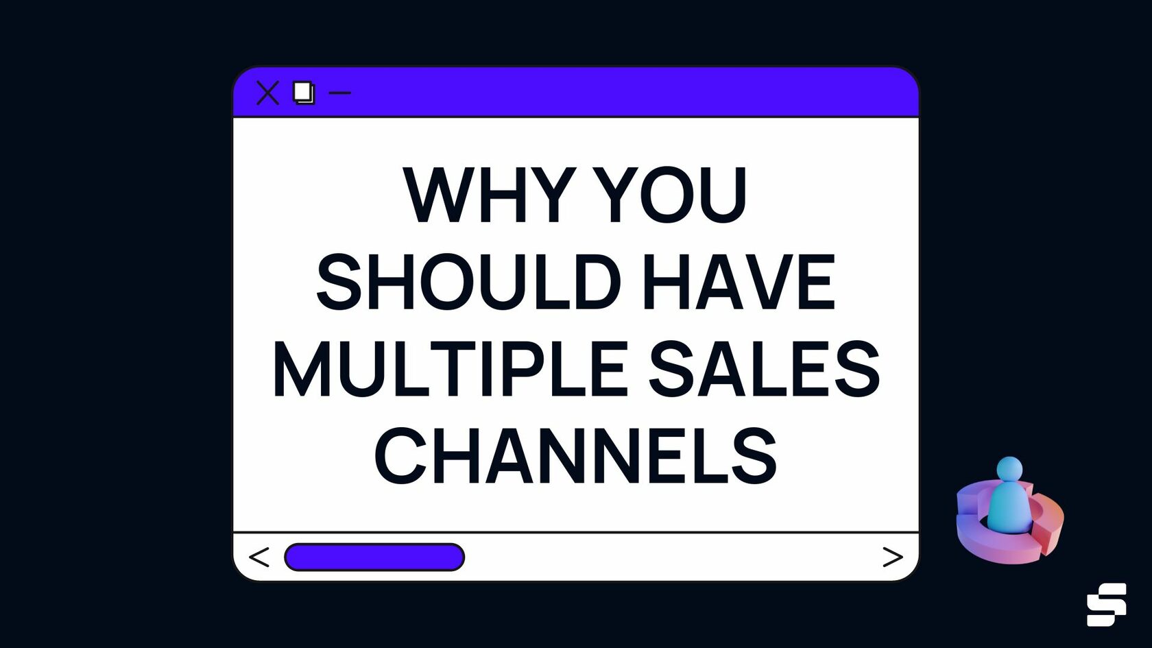 Why You Should Have Multiple Sales Channels