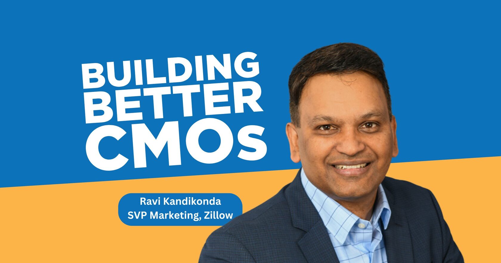 Ravi Kandikonda (Zillow) Transcript - Building Better CMOs Podcast