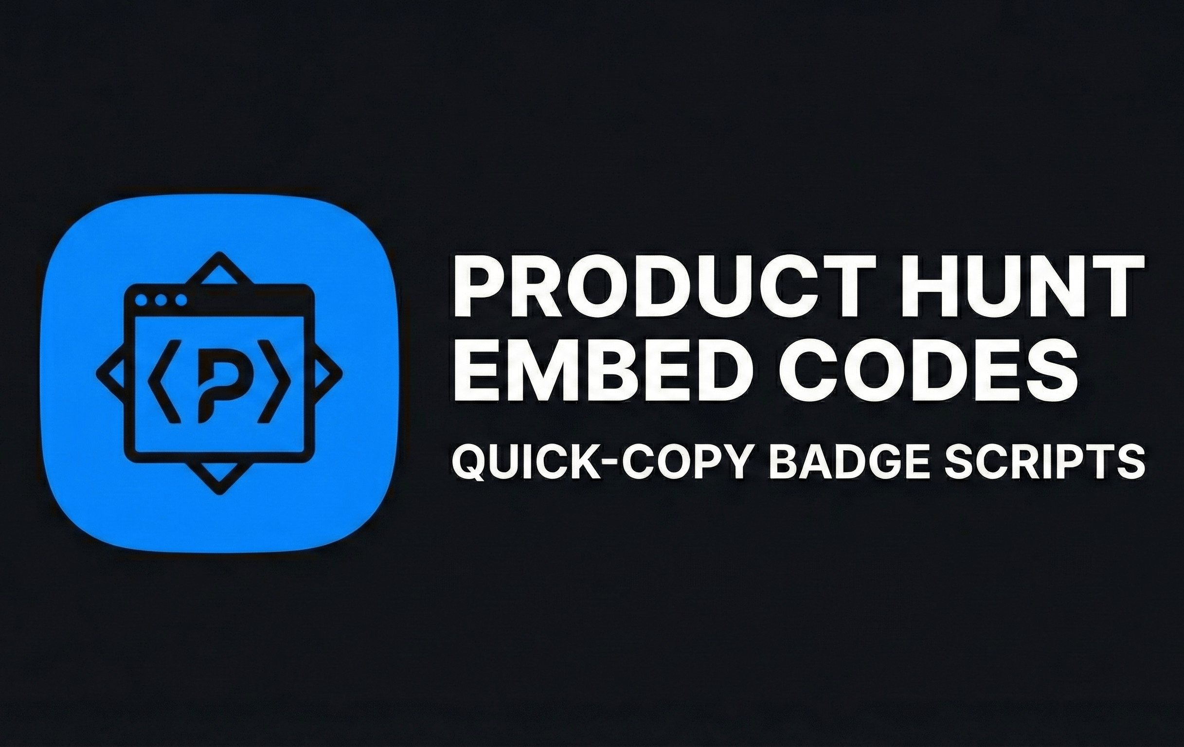Product Hunt Ebbed Codes Quick-Copy Badge Scripts