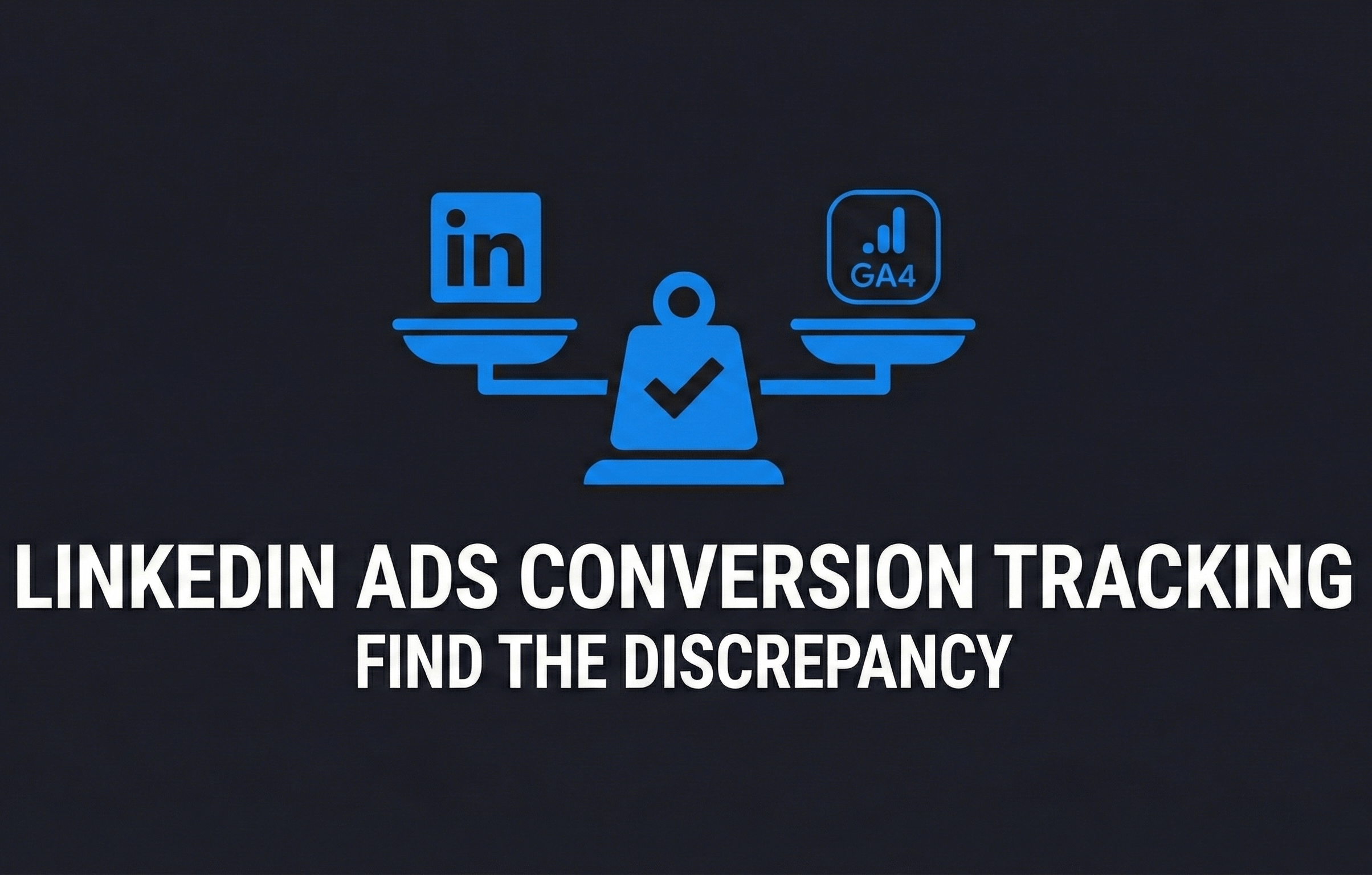 LinkedIn ADS Conversion Tracking Find The Discrepancy