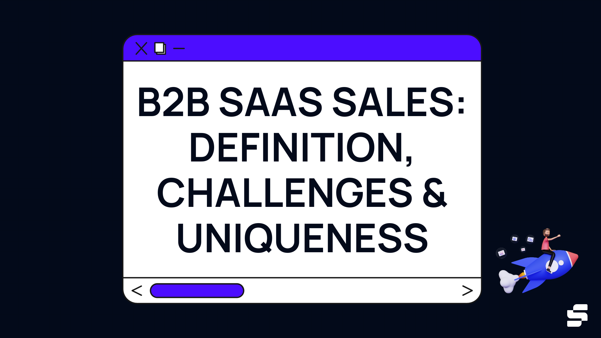 B2B SaaS Sales: Definition, Challenges & Uniqueness