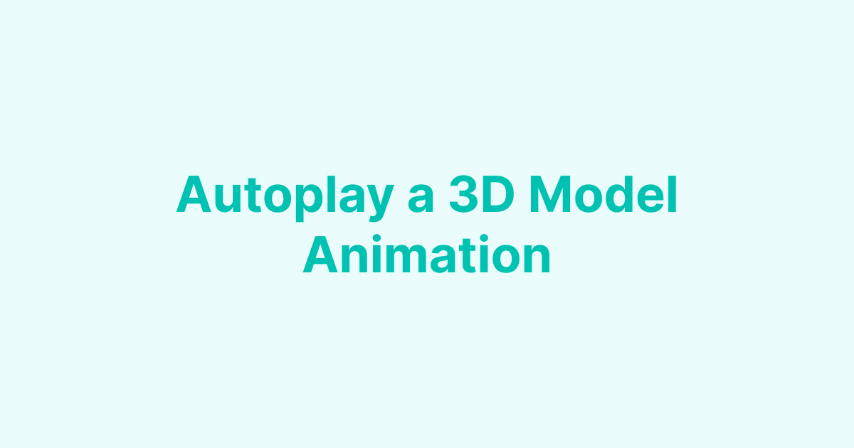 Autoplay 3D Model Animation