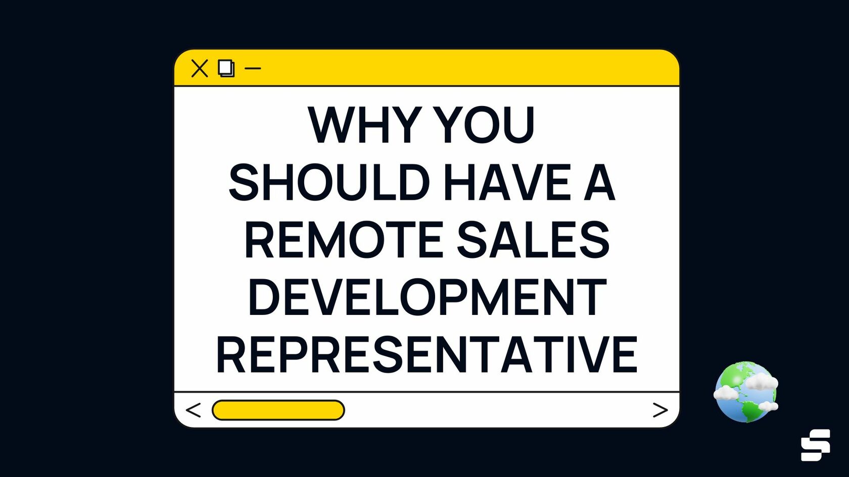 Why You Should Have a Remote Sales Development Representative